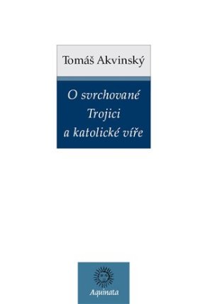 O svrchované Trojici a katolické víře
