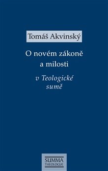 O novém zákoně a milosti v Teologické sumě