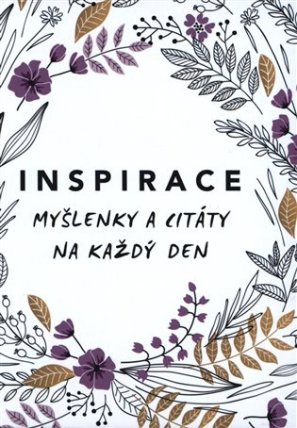 Inspirace - Myšlenky a citáty na každý den
