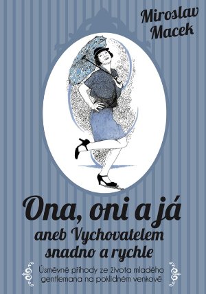 Ona, oni a já aneb Vychovatelem snadno a rychle 
