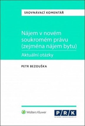 Nájem v novém soukromém právu (zejména nájem bytu) - Aktuální otázky