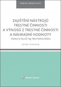 Zajištění nástrojů trestné činnosti a výnosů z trestné činnosti a náhradní hodnoty podle §