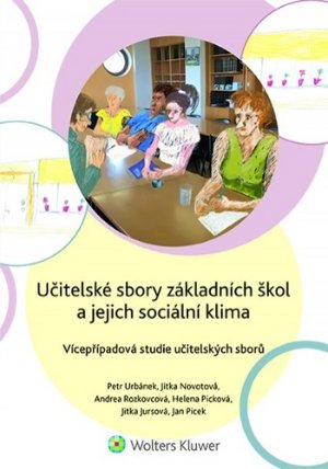 Učitelské sbory základních škol a jejich sociální klima - Vícepřípadová studie učitelských sborů