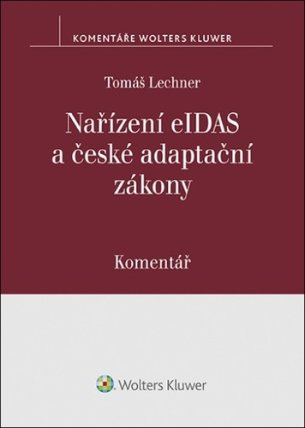 Nařízení eIDAS a české adaptační zákony - Komentář