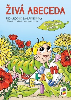Živá abeceda 1. roč. ZŠ ( čteme a píšeme s Agátou )