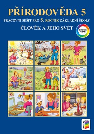 Člověk a jeho svět - Přírodověda 5 - Barevný pracovní sešit