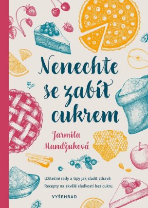 Nenechte se zabít cukrem