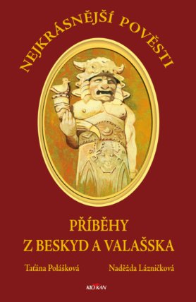 Nejkrásnější pověsti: Příběhy z Beskyd a Valašska