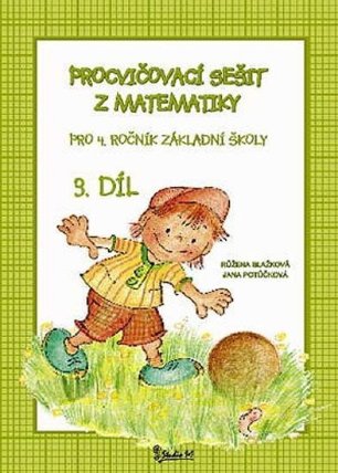 Procvičovací sešit z matematiky pro 4. ročník základní školy (3. díl)