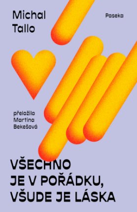 Všechno je v pořádku, všude je láska