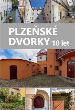 Plzeňské dvorky - 10 let