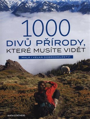 1000 divů přírody, které musíte vidět - Malá i veká dobrodružství