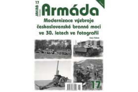 Armáda 17 - Modernizace výzbroje československé branné moci ve 30. letech ve fotografii