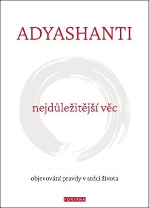 Nejdůležitější věc - Objevování pravdy v srdci života