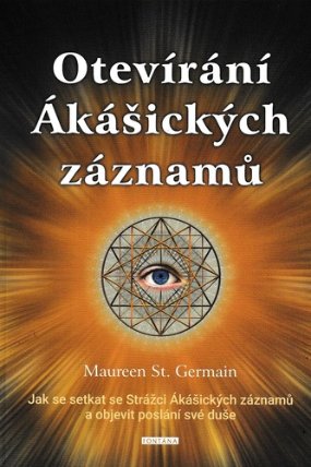 Otevírání Ákášických záznamů - Jak se setkat se Strážci Ákášických záznamů?a objevit poslání své duše