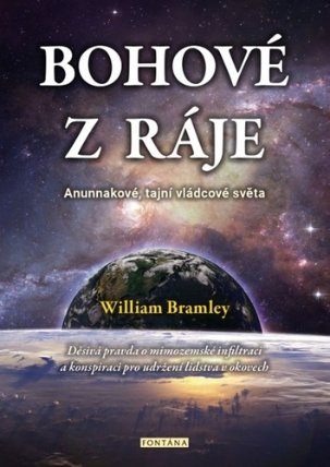Bohové z ráje - Anunnakové, tajní vládcové světa