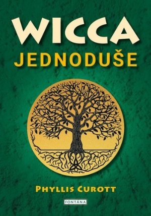 Wicca jednoduše - Probuzení božského kouzla ve vás
