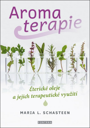 Aromaterapie - Éterické oleje a jejich terapeutické využití