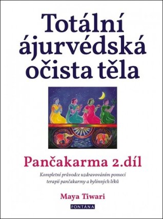 Totální ájurvédská očista těla - Pančakarma 2.díl