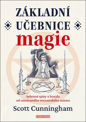Základní učebnice magie - Sebrané spisy a kouzla od uznávaného wiccanského autora