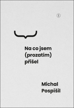 Na co jsem (prozatím) přišel
