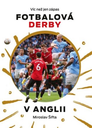 Víc než jen zápas: Fotbalová derby v Anglii
