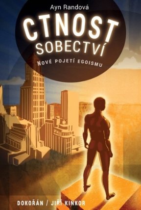 Ctnost sobectví - Nové pojetí egoismu