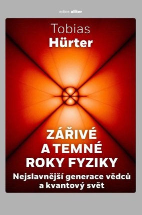 Zářivé a temné roky fyziky - Nejslavnější generace vědců a kvantový svět