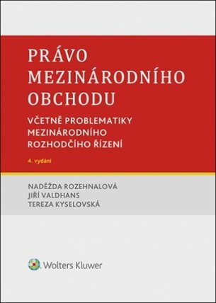 Právo mezinárodního obchodu - Včetně problematiky mezinárodního rozhodčího řízení