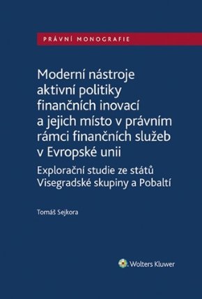Moderní nástroje aktivní politiky finančních inovací/a jejich místo v právním rámci finanč