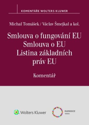 Smlouva o fungování EU Smlouva o EU Listina základních práv EU - Komentář