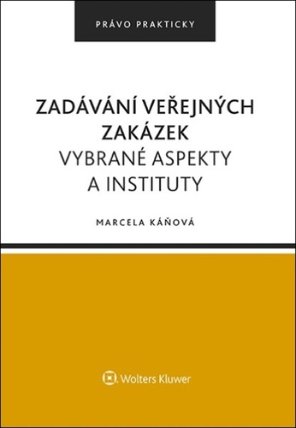 Zadávání veřejných zakázek - Vybrané aspekty a instituty