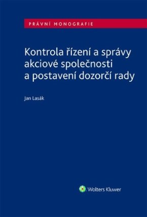 Kontrola řízení a správy akciové společnosti a postavení dozorčí rady