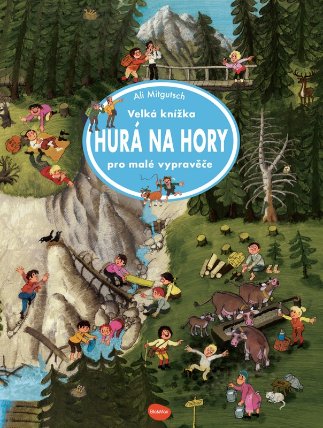 Velká knížka Hurá na hory pro malé vypravěče