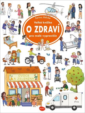 Velká knížka O zdraví pro malé vypravěče