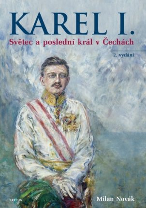 Karel I. - Světec a poslední král v Čechách