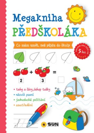 Megakniha předškoláka - Co mám umět, než půjdu do školy 5+
