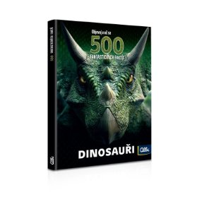 500 FAKTŮ - Dinosauři