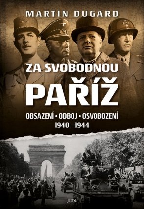Za svobodnou Paříž - Obsazení, odboj, osvobození 1940-1944