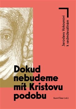 Dokud nebudeme mít Kristovu podobu