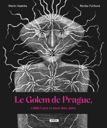 Le Golem de Prague, rabbi Loew et mon âme juive