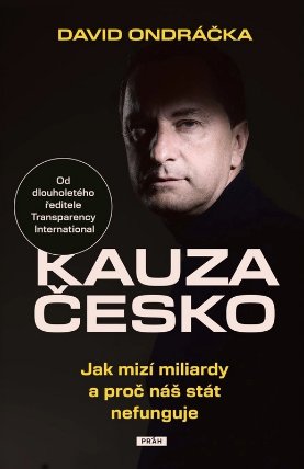 Kauza Česko - Jak mizí miliardy a proč náš stát nefunguje