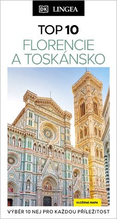 Florencie a Toskánsko – TOP 10
