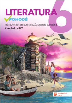 Literatura v pohodě 6 - pracovní sešit