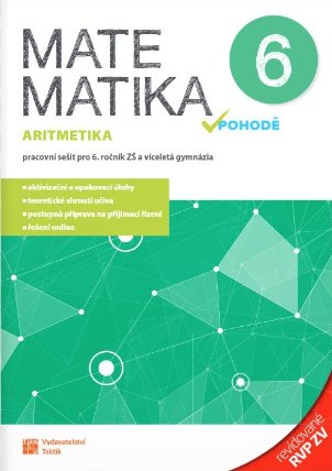 Matematika v pohodě 6 - Aritmetika - pracovní sešit RVP