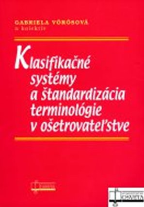 Klasifikačné systémy a štandardizácia terminológie v ošetrovateľstve