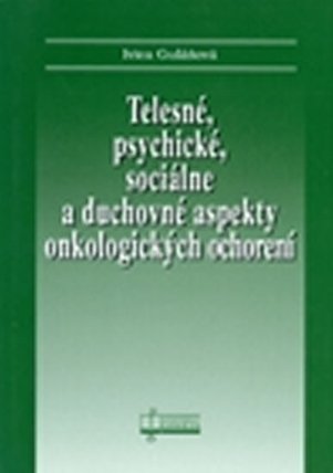 Telesné, psychické, sociálne a duchovné aspekty onkologických ochorení