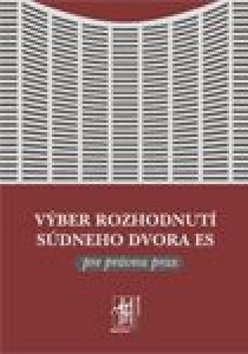 Výber rozhodnutí Súdneho dvora ES