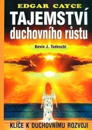 Tajemství duchovního růstu - Klíče k duchovnímu rozvoji