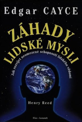 Edgar Cayce: Záhady lidské mysli